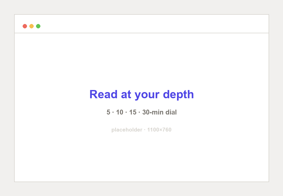 A story's depth dial set from a 5-minute skim to a 30-minute deep dive
